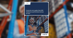 HEADER_construire-une-supply-chain-B2B-resiliente-et-performante-de-bout-en-bout